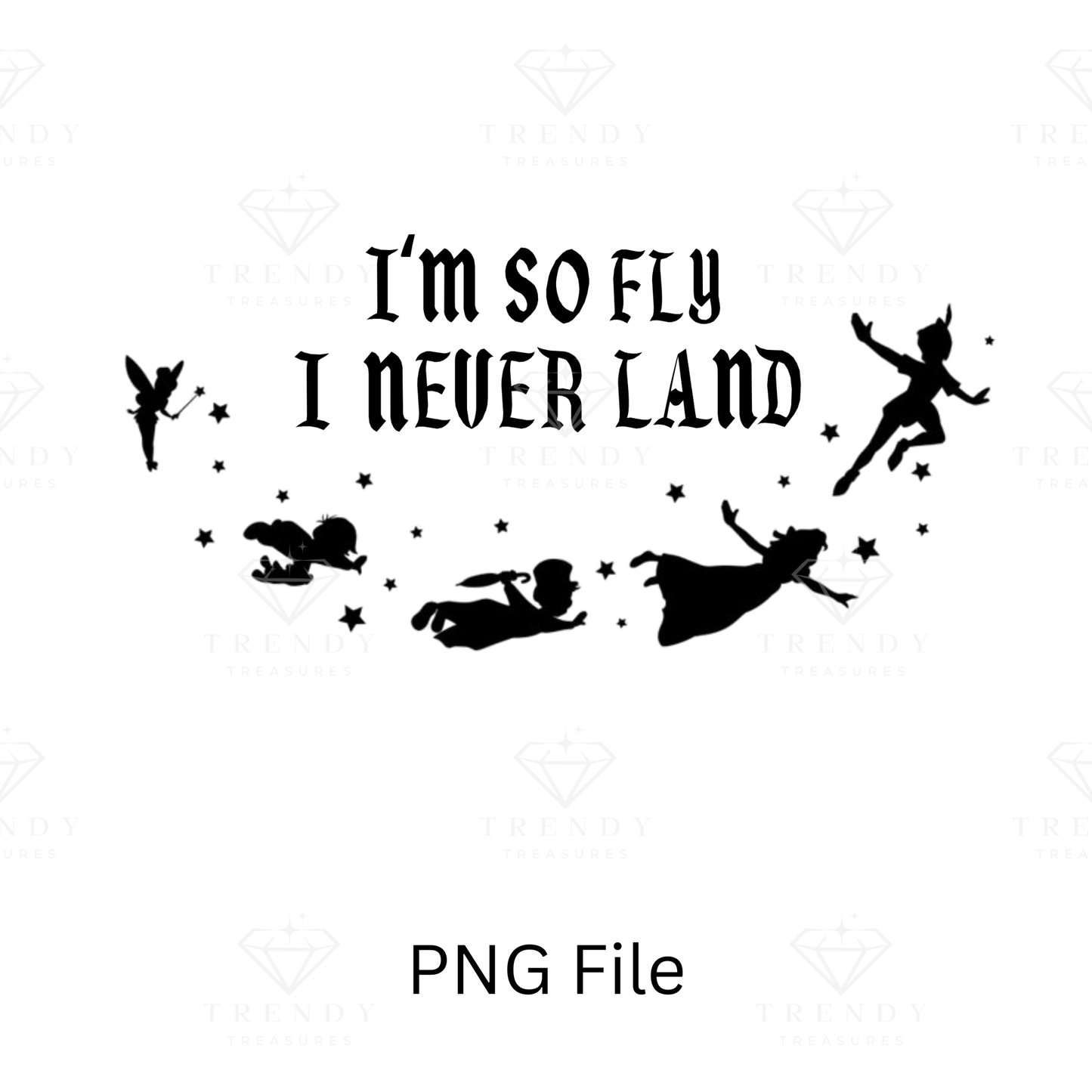 I'm So Fly I Neverland PNG - Digital Download