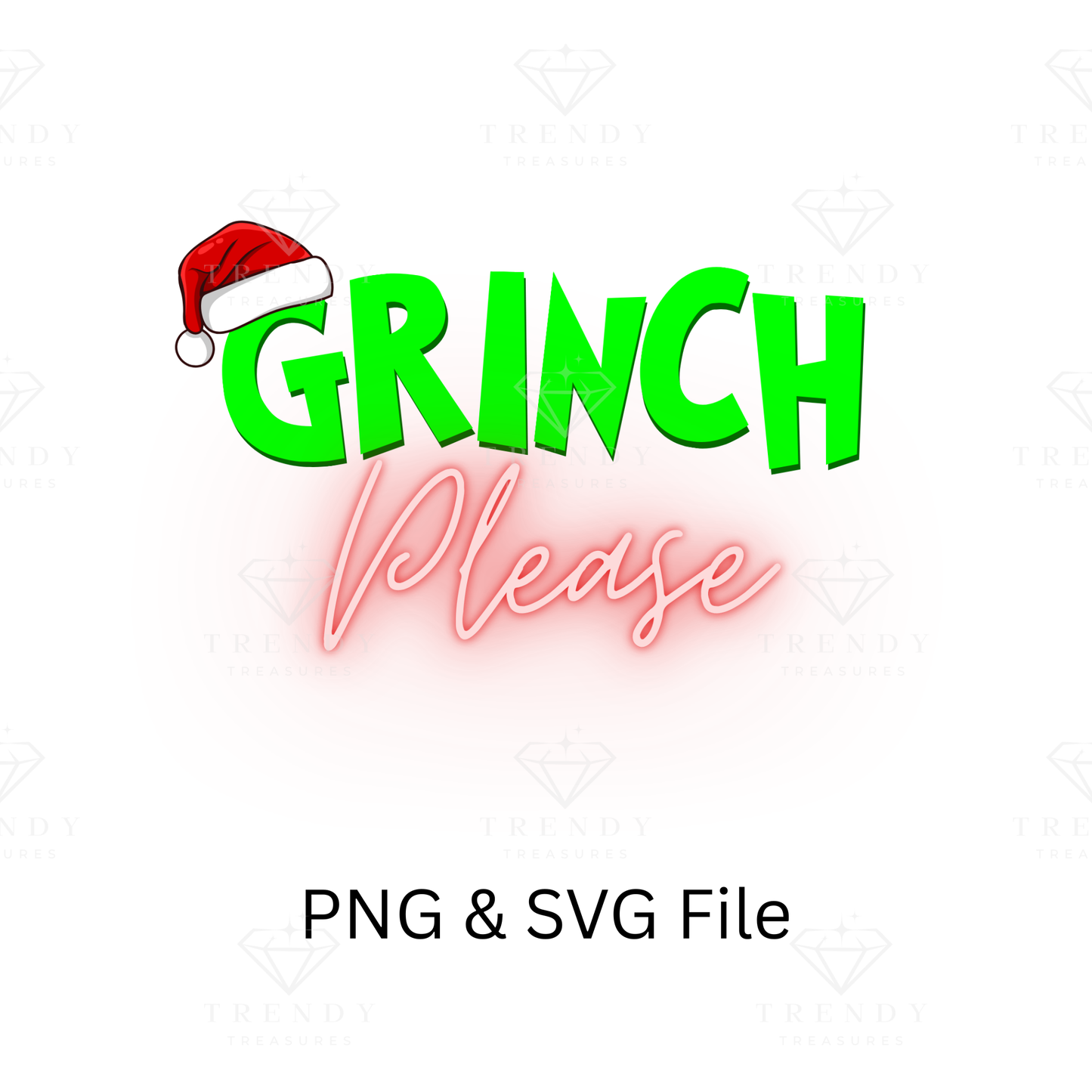 Grinch Please SVG, PNG Digital Download - Grinchmas Design