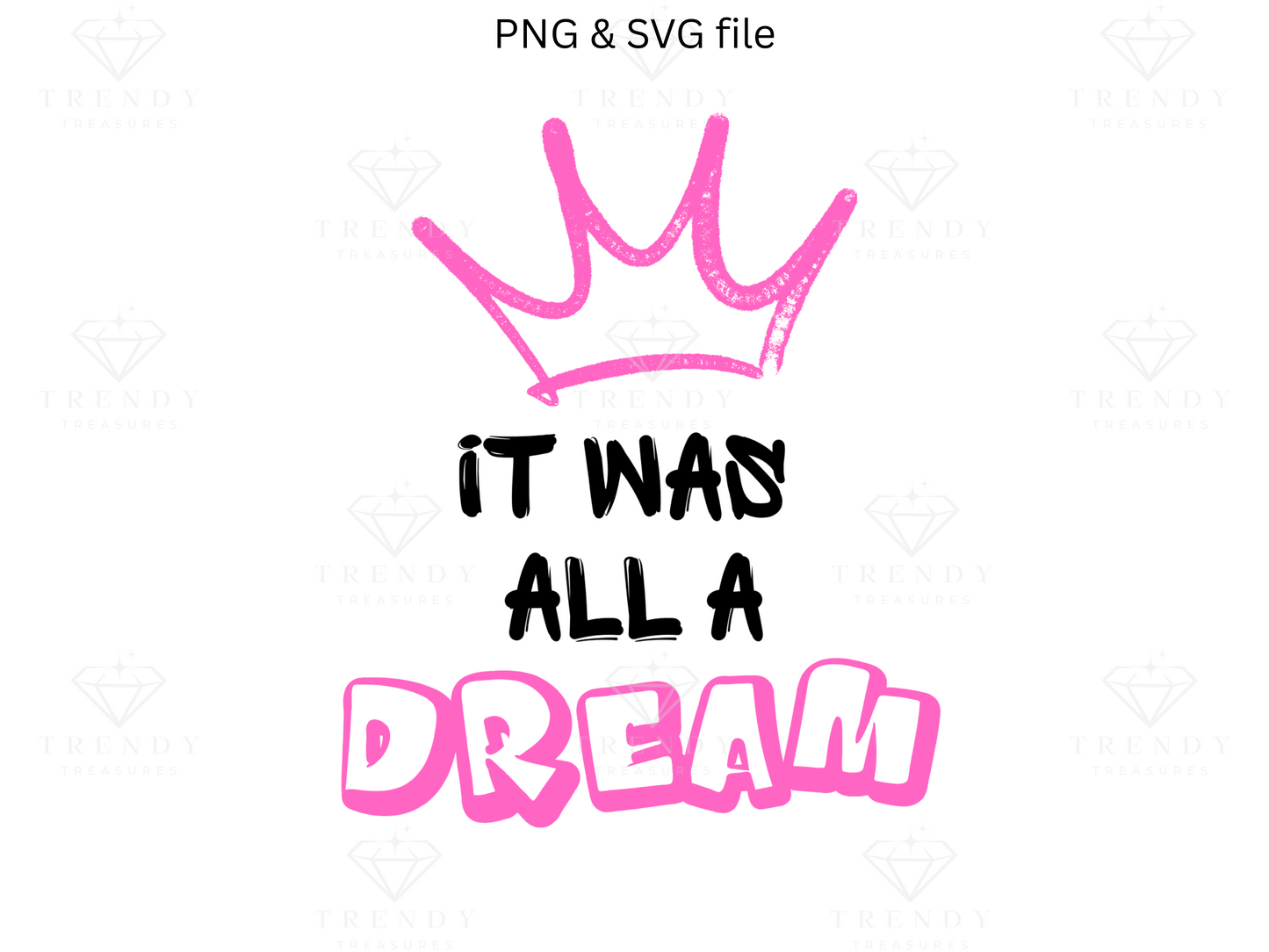 "It Was All A Dream" PNG, SVG - Digital Download